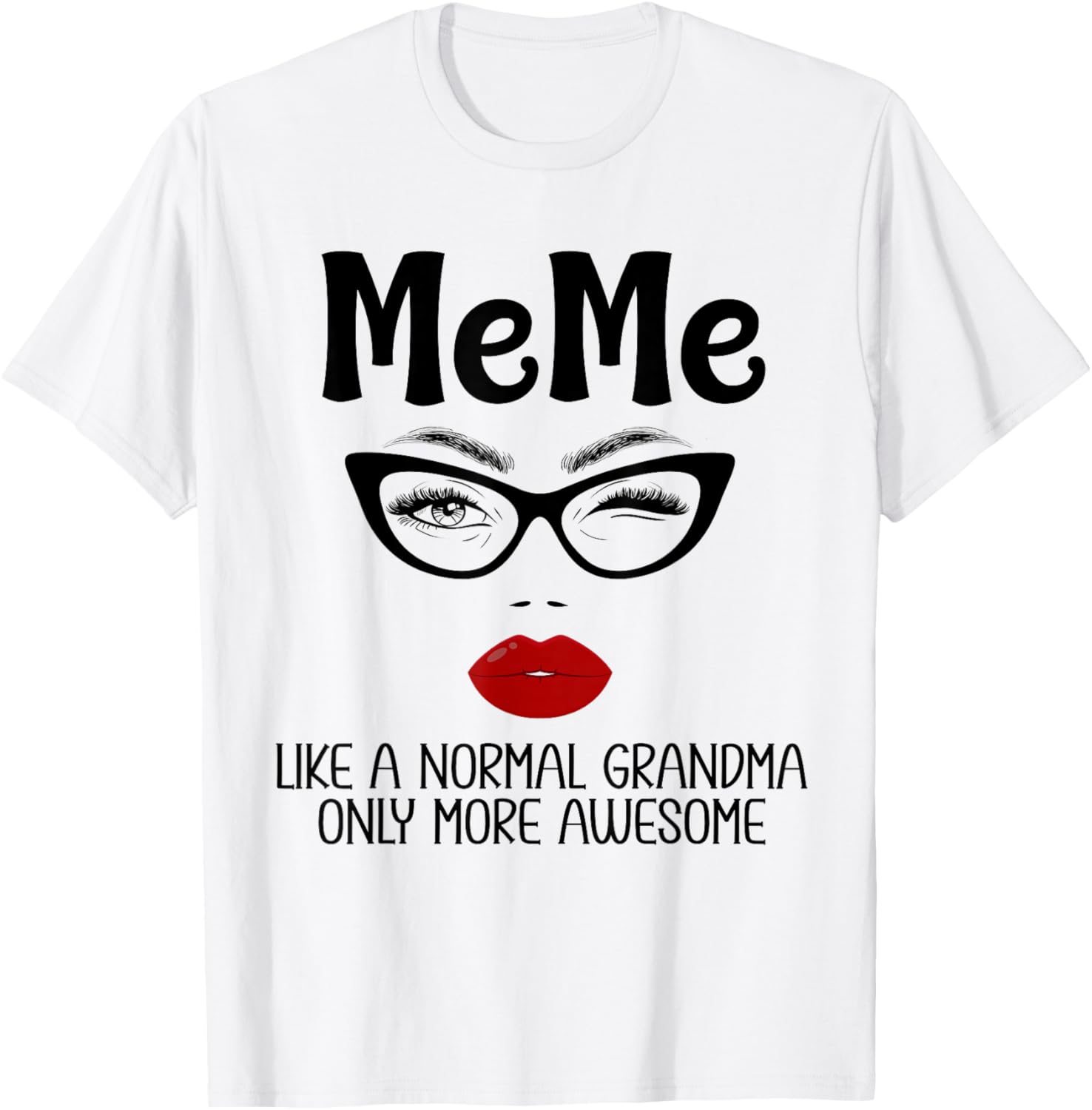 Meme Like A Normal Grandma Only More Awesome Funny Meme T-Shirt - T-Shirt | White