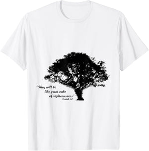 Oaks of Righteousness, Isaiah 61 T-Shirt - T-Shirt | White