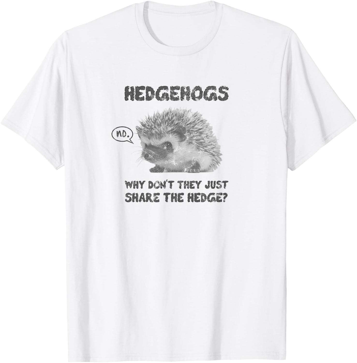 Hedgehogs Why Don't They Just Share the Hedge T-Shirt - T-Shirt | White