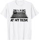 I'll Be At My Desk Funny Studio Engineer Gift Sound Guy T-Shirt - T-Shirt | White