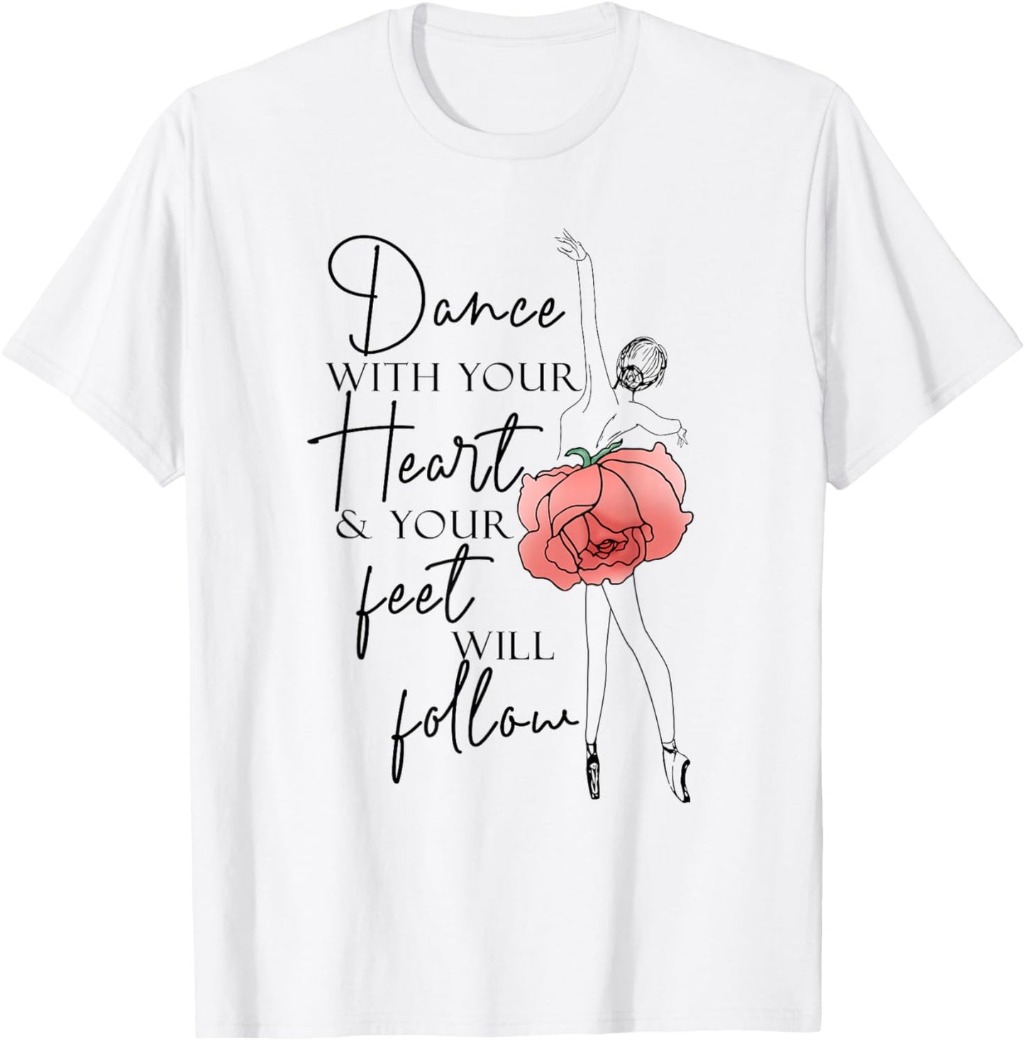 Ballerina Line Art Girl Dance With Your Heart Dancing Ballet T-Shirt - T-Shirt | White