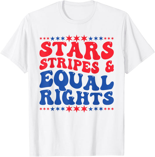 Stars Stripes And Equal Rights Women's Rights 4th Of July T-Shirt - T-Shirt | White