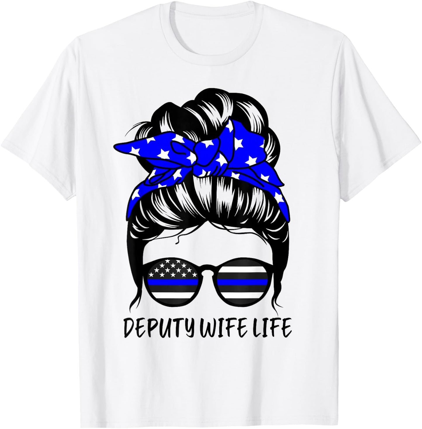 Deputy Wife Life Messy Bun Hair Funny Deputy Wife T-Shirt - T-Shirt | White