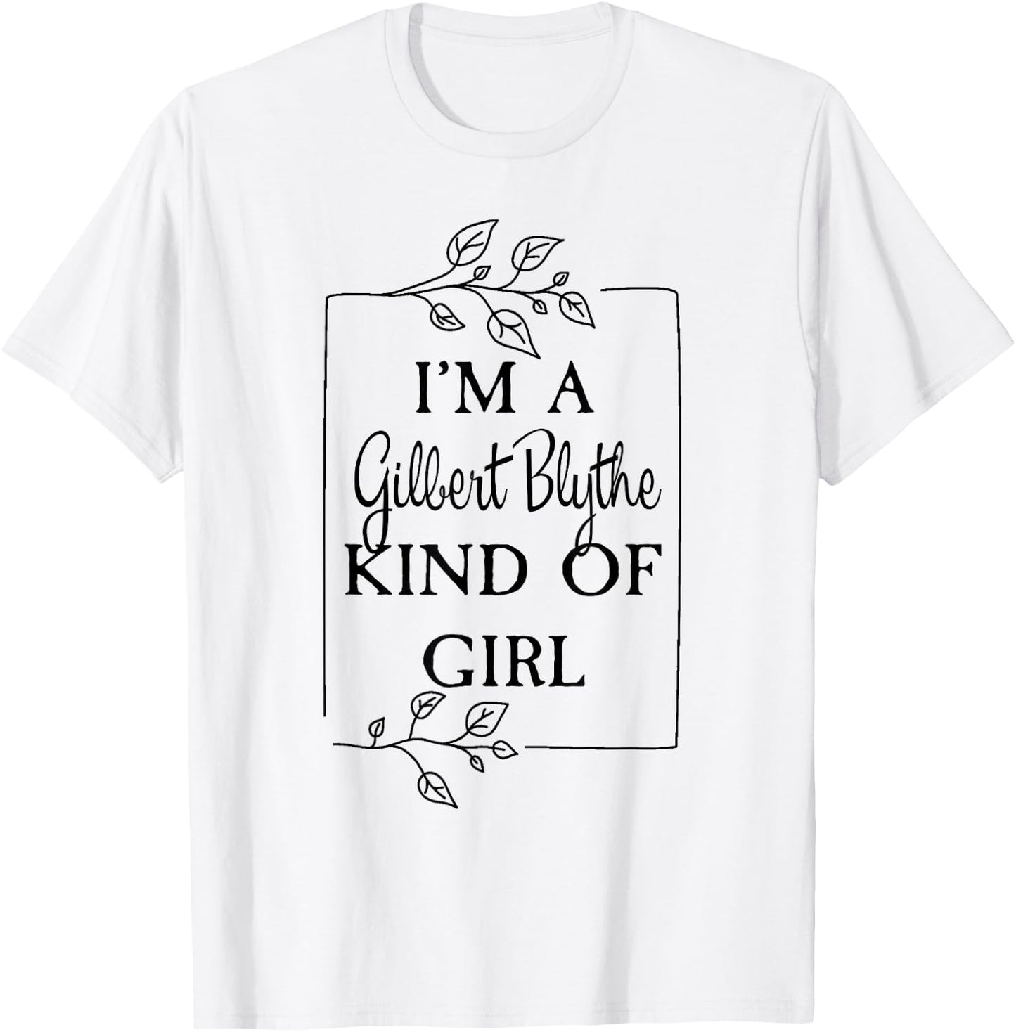 I'm a Gilbert Blythe Kind of Girl Green Gables Book T-Shirt - T-Shirt | White