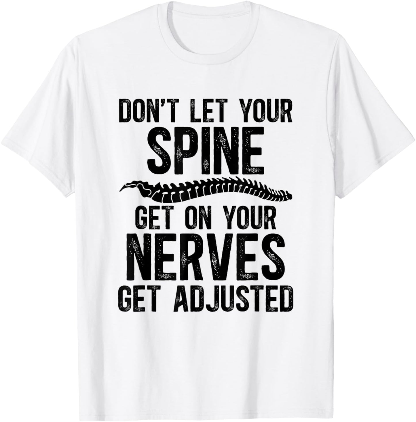 Get Adjusted Chiropractor Chiropractic T-Shirt - T-Shirt | White