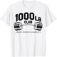 1000 LB Pounds Club Weightlifting Workout Fitness Gym T-Shirt - T-Shirt | White