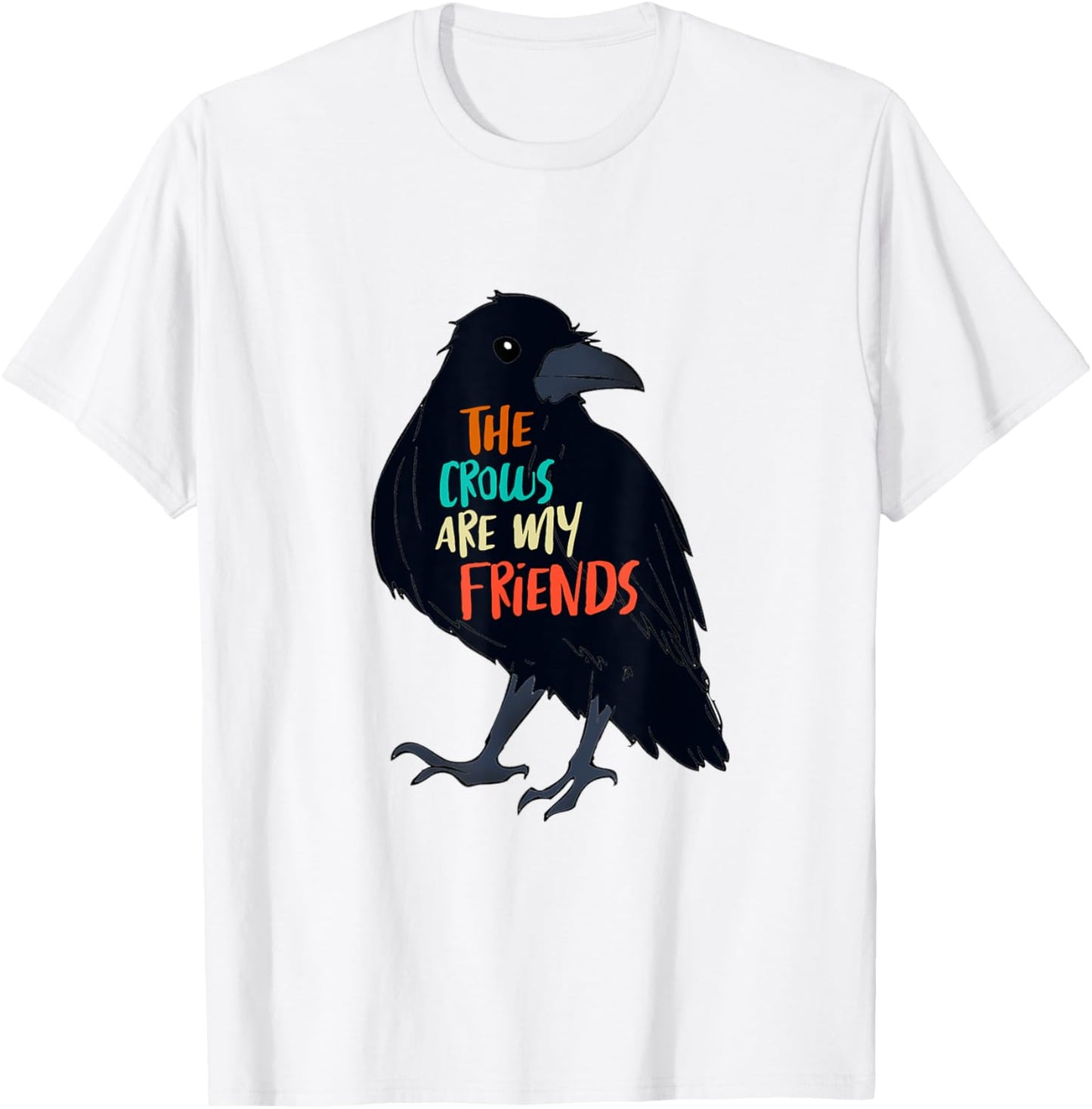 The Crows Are My Friends Bird Lover Bird Watching Bird Mama T-Shirt - T-Shirt | White