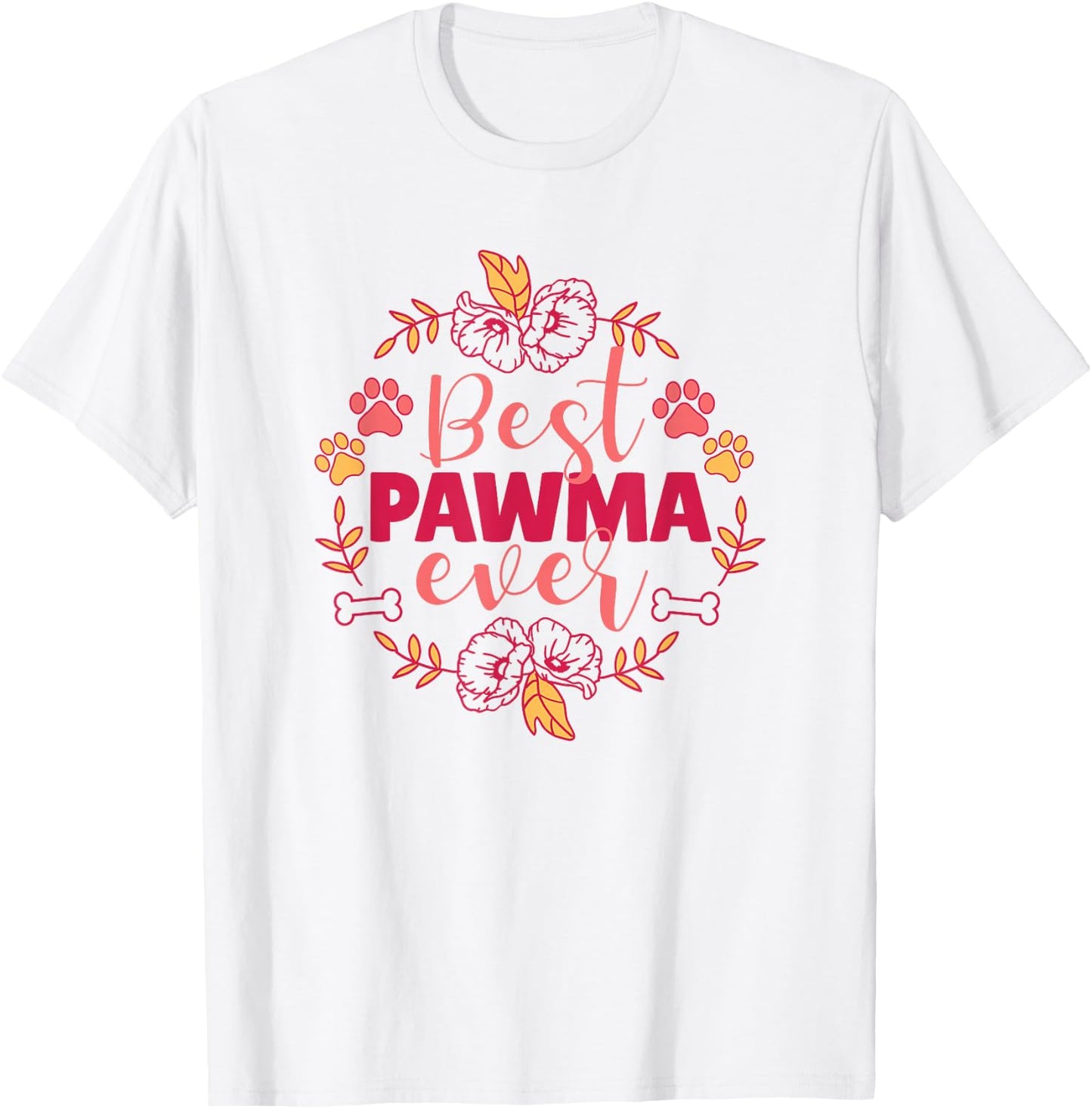 Best Pawma Ever Dog Grandma Nature Paw Bone Cute Flowers Women T-Shirt - T-Shirt | White