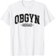 OBGYN Squad Obstetrician Gynecologist Design Men T-Shirt - T-Shirt | White