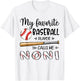 My Favorite Baseball Player Calls Me Noni T-Shirt - T-Shirt | White
