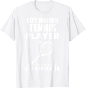 Left Handed Tennis Player Funny Quote Saying Men Women Boys T-Shirt - T-Shirt | White