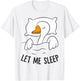 Tired Goose Let Me Sleep Funny Goose Pajama T-Shirt - T-Shirt | White