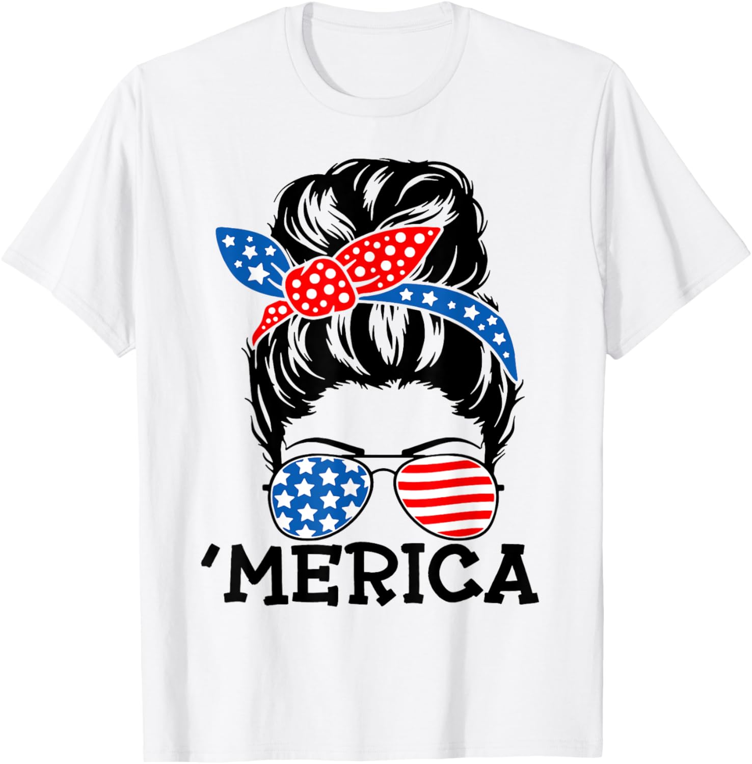 'Merica Messy Bun American Messy Bun 4th of July Messy Bun T-Shirt - T-Shirt | White