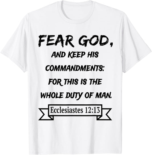 Ecclesiastes 12:13 Fear God and keep his Commandments T-Shirt - T-Shirt | White