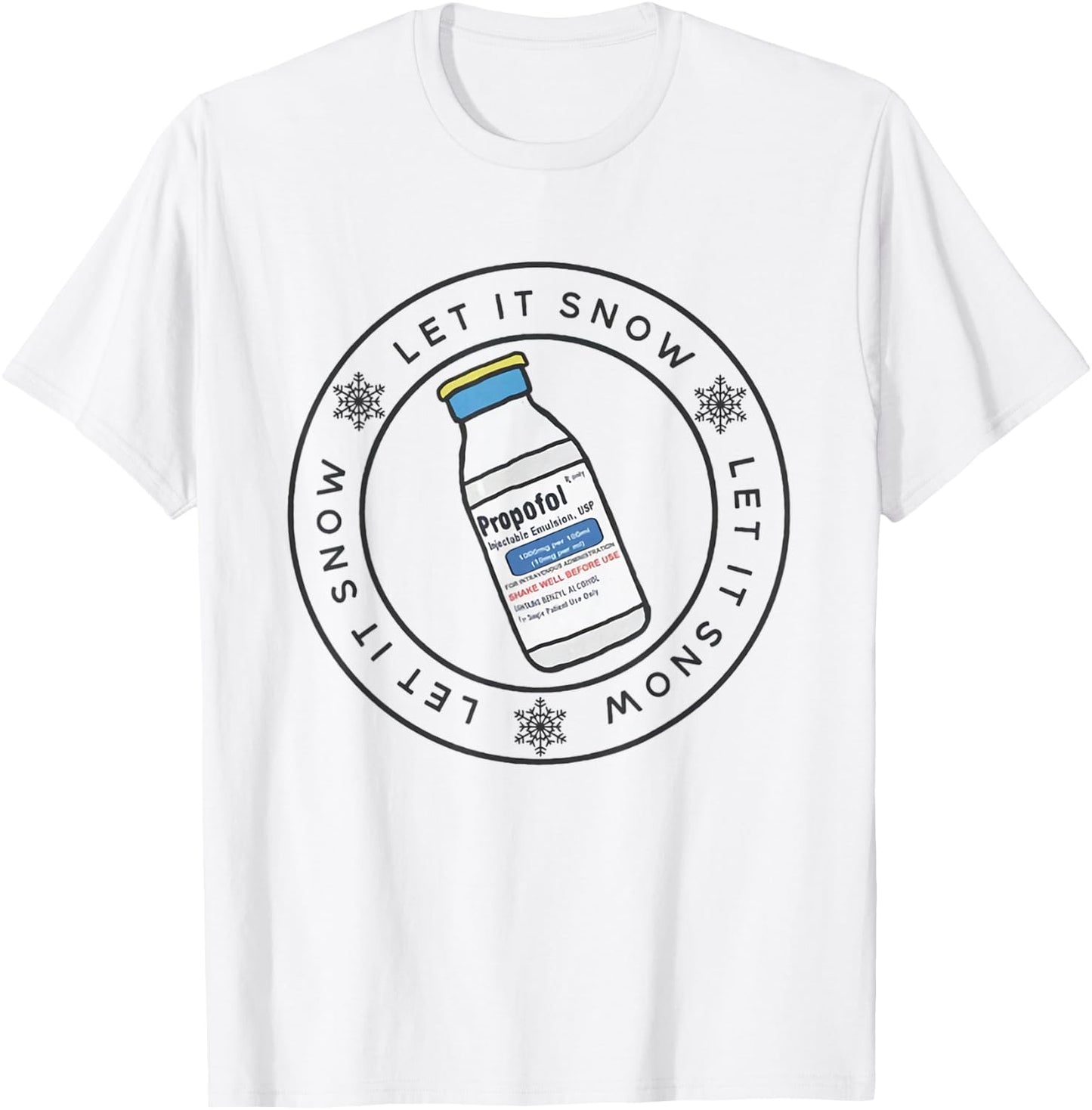 Let it Snow Propofol CRNA Nurse Anesthetist ER Ed Nurse Xmas T-Shirt - T-Shirt | White