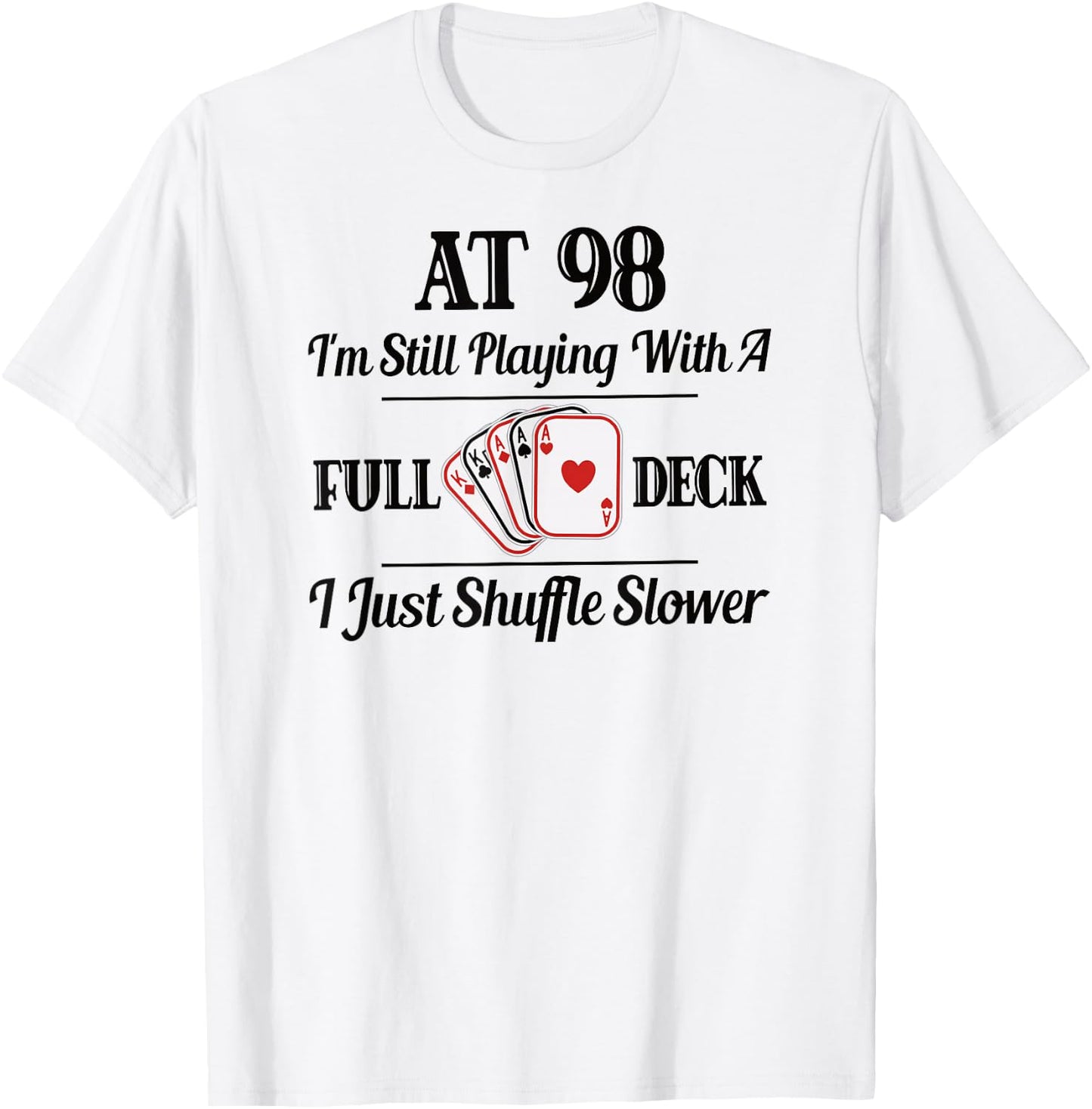 Funny 98th Birthday Gift - 98 Year Old Cards Shirt T-Shirt - T-Shirt | White