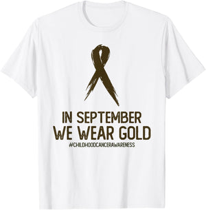 Childhood Cancer Awareness Month In September We Wear Gold T-Shirt - T-Shirt | White