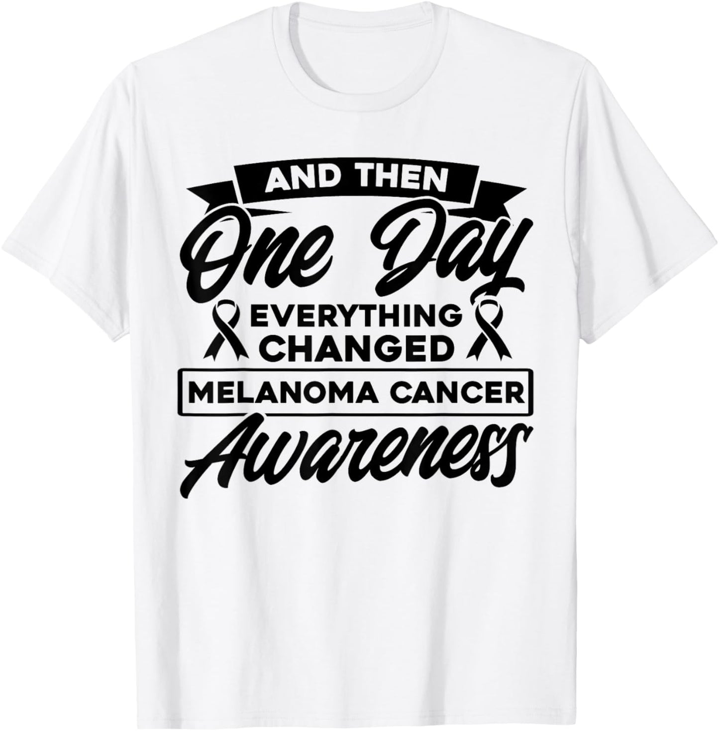 Everything Has Changed Skin Cancer Awareness T-Shirt - T-Shirt | White
