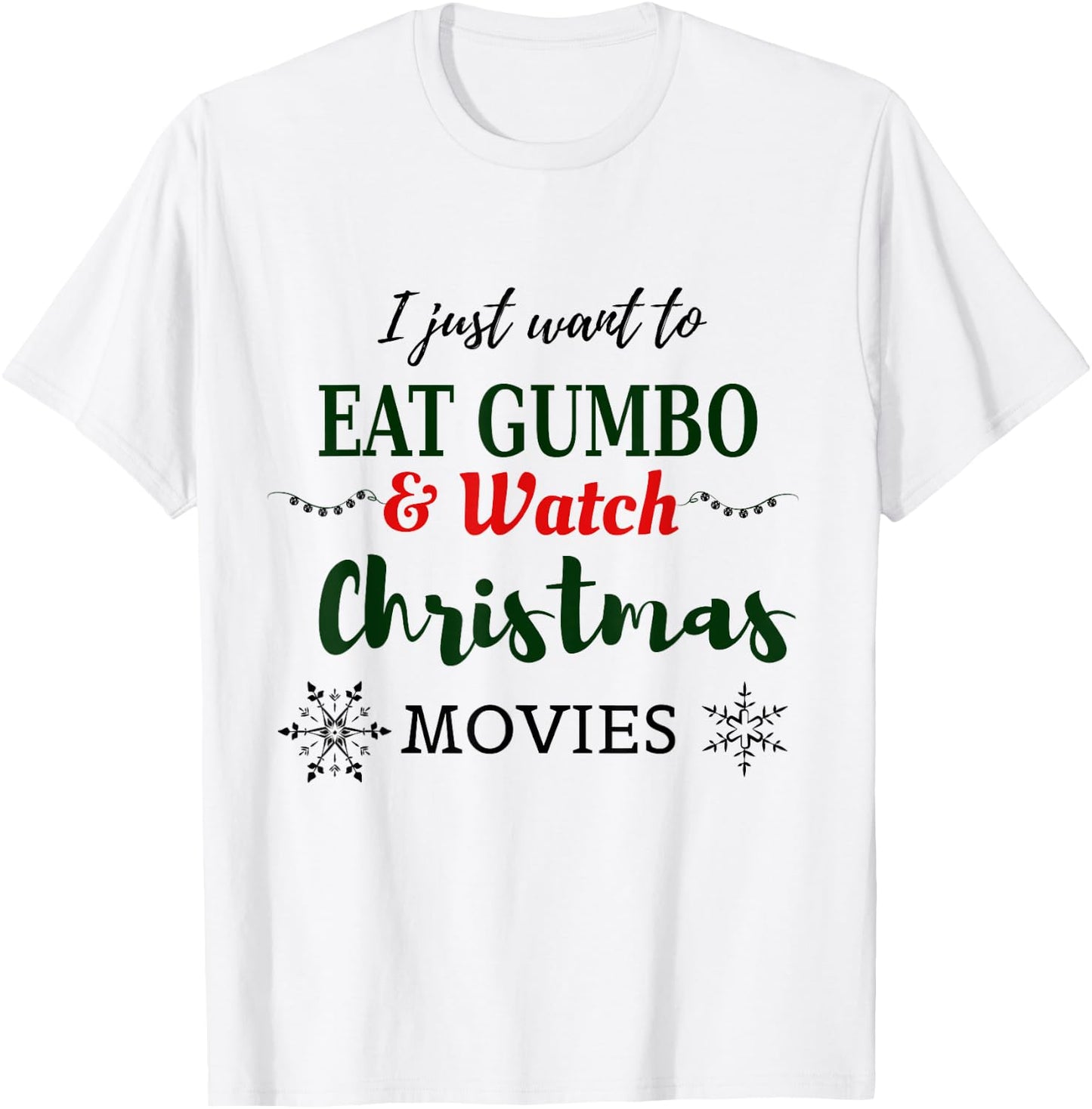 Christmas Movies and Gumbo Funny Cajun Louisiana Holiday T-Shirt - T-Shirt | White