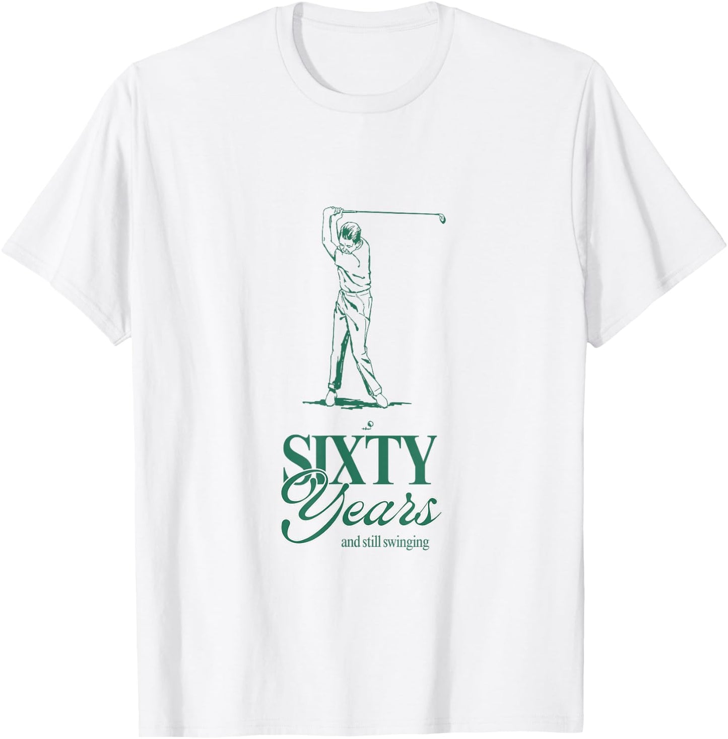 60 Years and Still Swinging – Funny Golf Birthday T-Shirt - T-Shirt | White