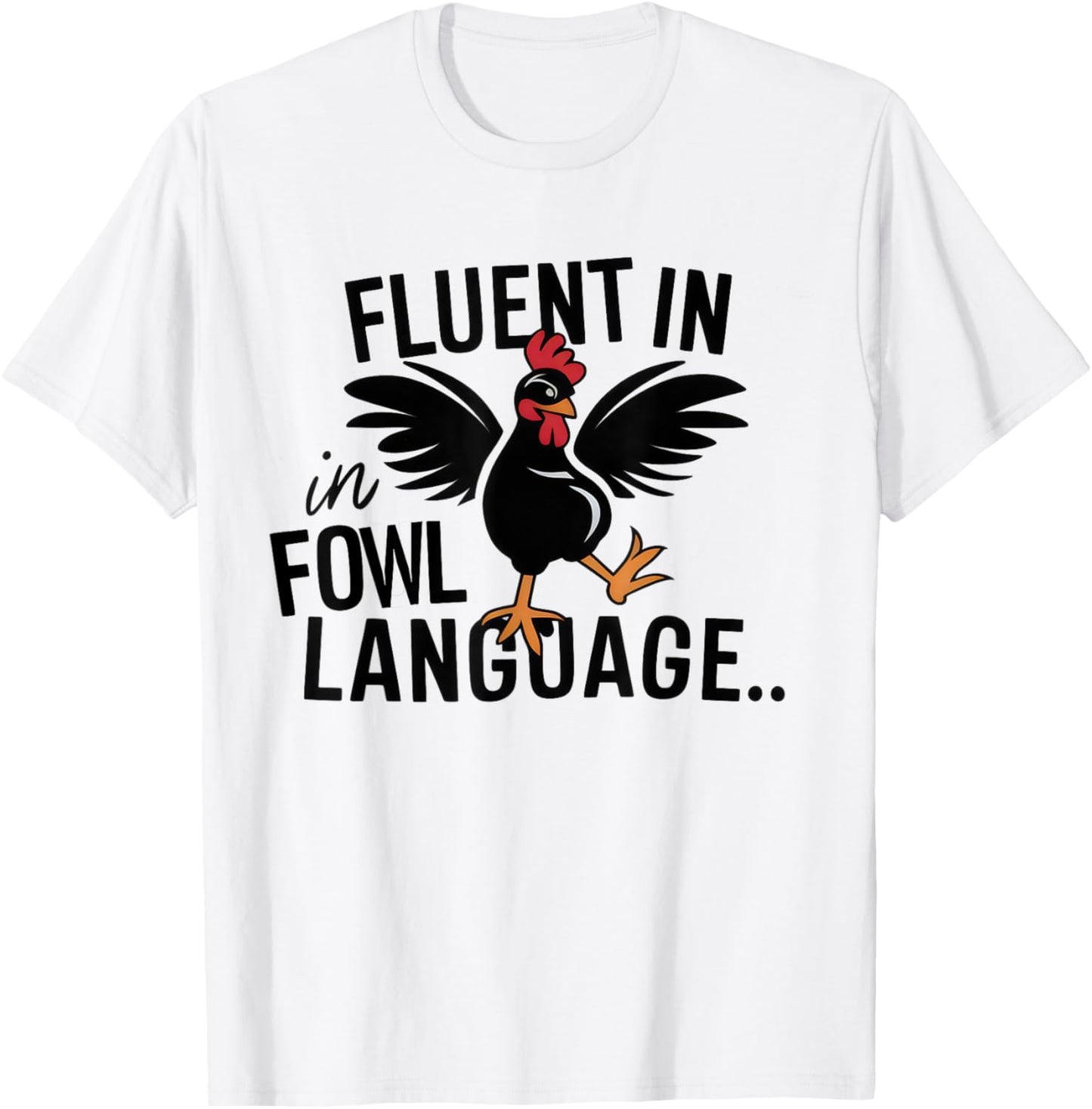 Fluent In Fowl Language Funny Chicken Lovers Father’s Day T-Shirt - T-Shirt | White