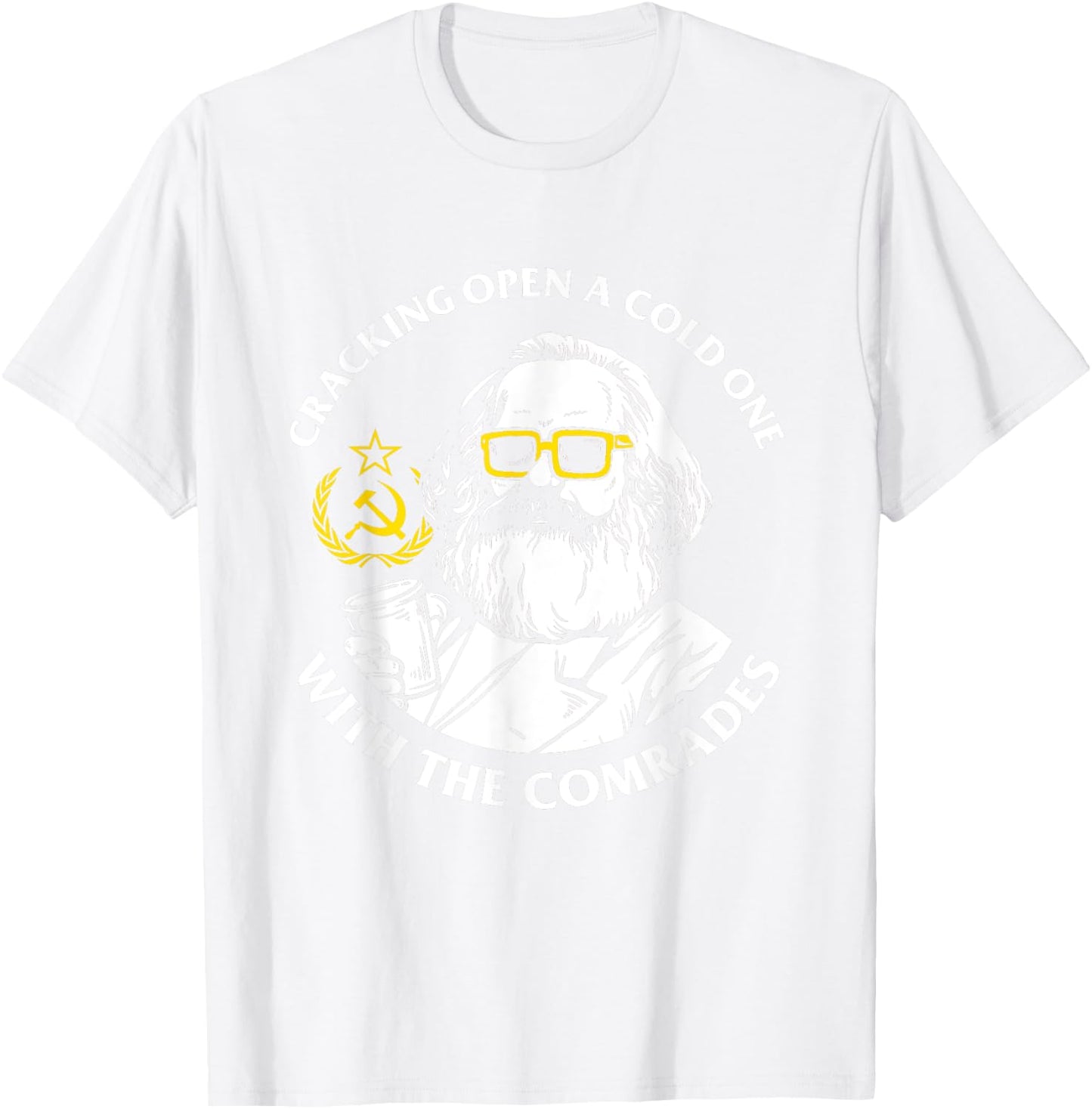 Crack Open A Cold One With The Comrades - Karl Marx T-Shirt - T-Shirt | White