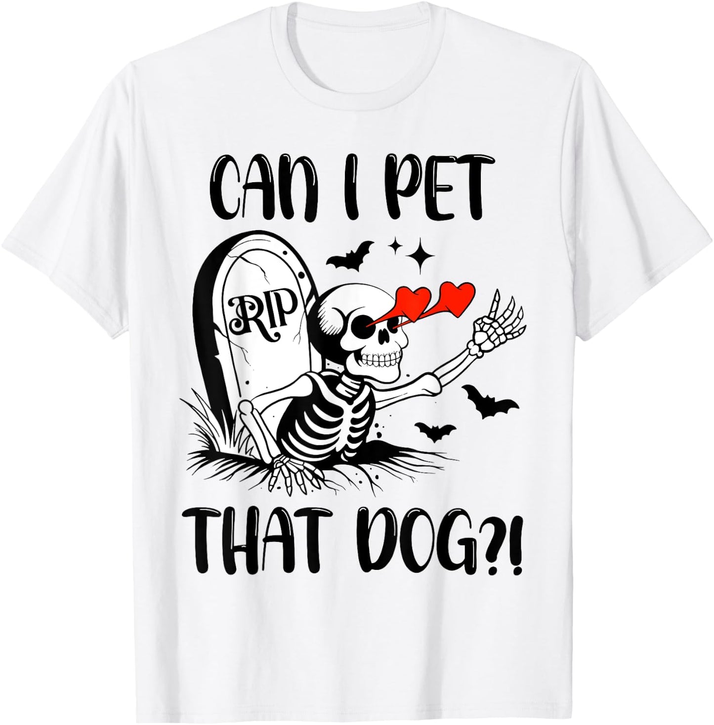 Can I Pet That Dog Funny Skeleton Halloween Spooky Season T-Shirt - T-Shirt | White