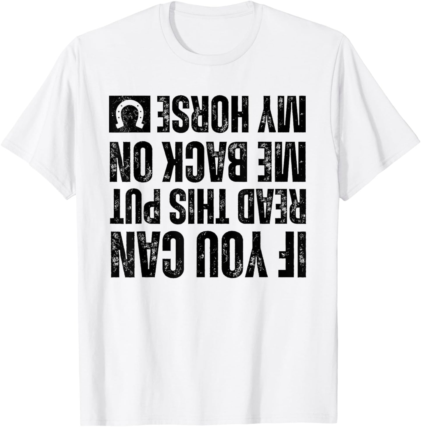 If You Can Read This Put Me Back On My Horse For Horse Rider T-Shirt - T-Shirt | White