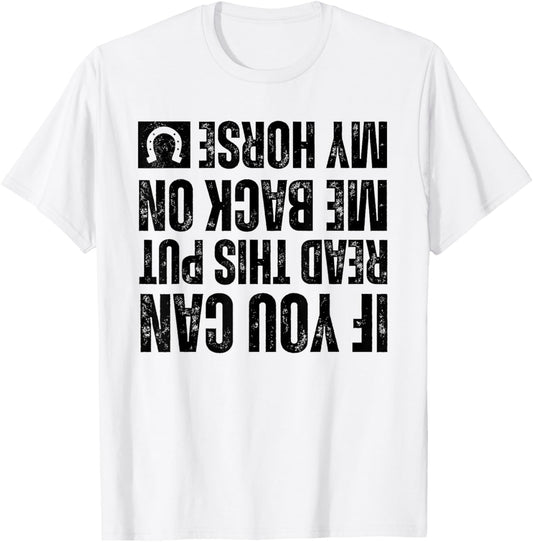 If You Can Read This Put Me Back On My Horse For Horse Rider T-Shirt - T-Shirt | White
