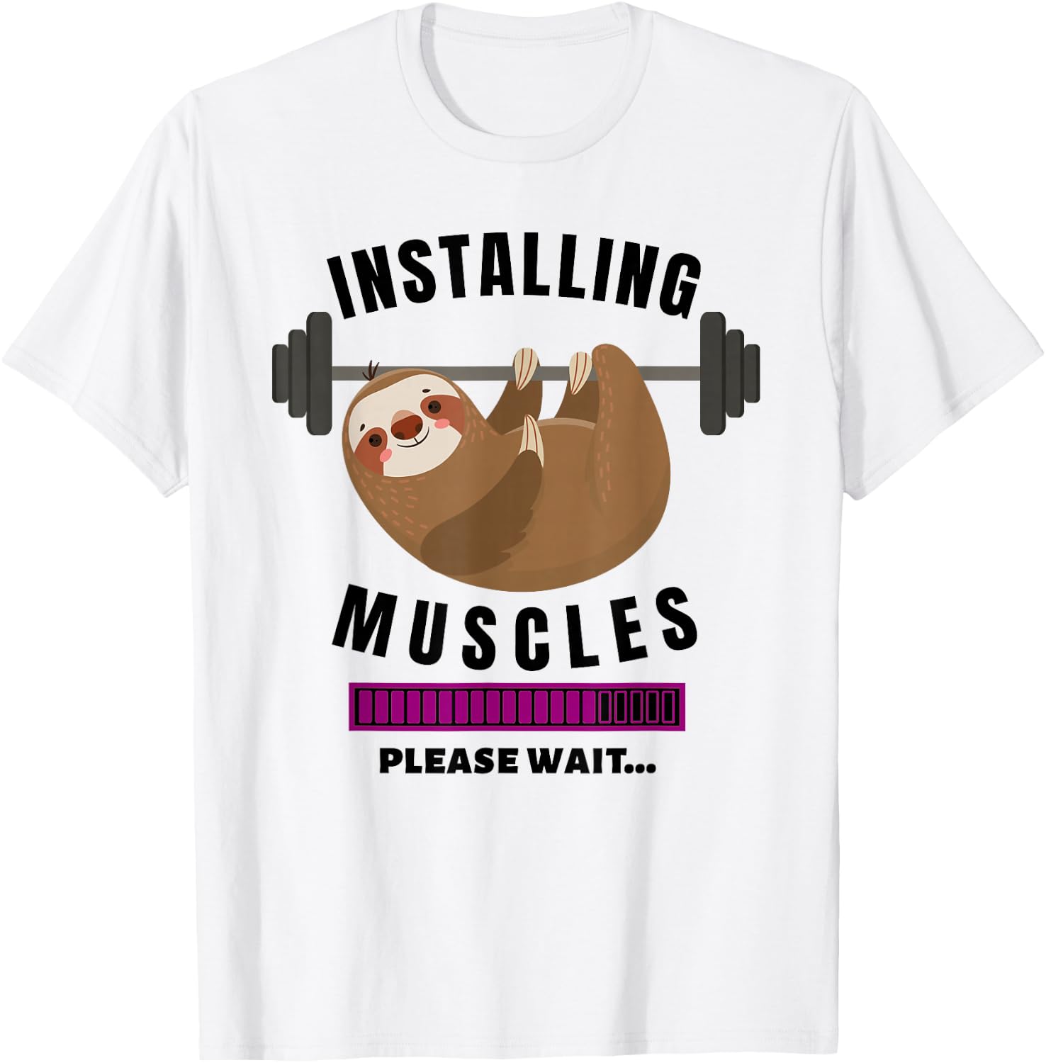Installing Muscles Sloth Weight Lifting Fitness Motivation T-Shirt - T-Shirt | White