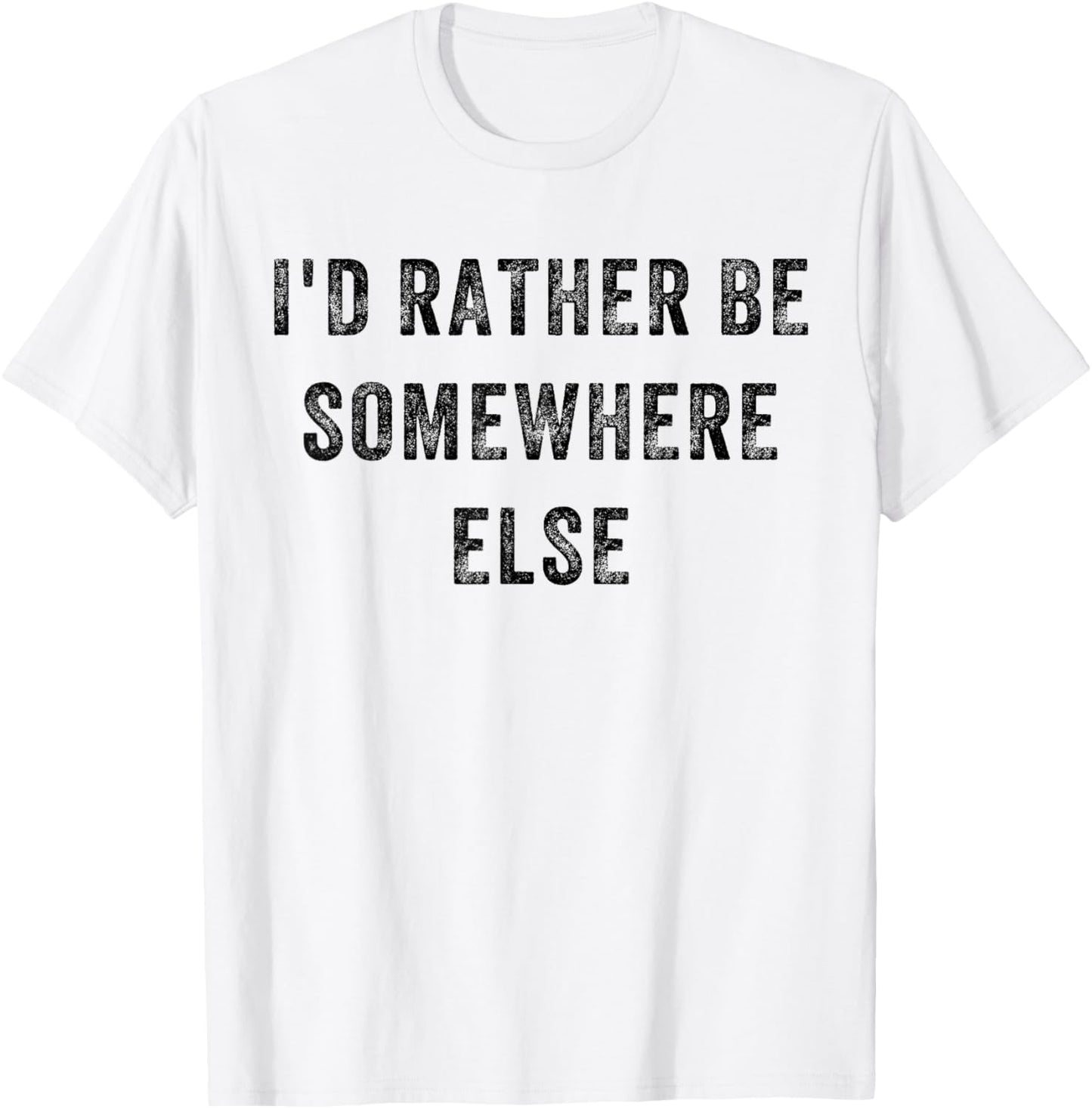 I'd Rather Be Somewhere Else T-Shirt - T-Shirt | White