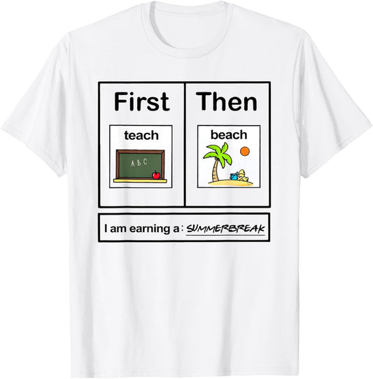 First teach then beach first teach them beach teacher T-Shirt - T-Shirt | White