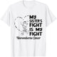 Neuroendocrine Cancer My Sister's Fight Zebra Ribbon T-Shirt - T-Shirt | White