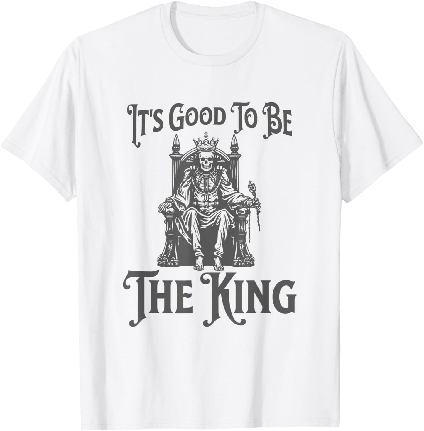 It's Good to Be the King - Fun King Crown T-Shirt - T-Shirt | White