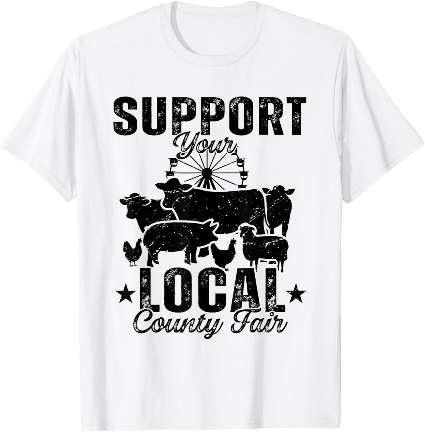 Support Your Local County Fair Animals Farm And Circus Tent T-Shirt - T-Shirt | White