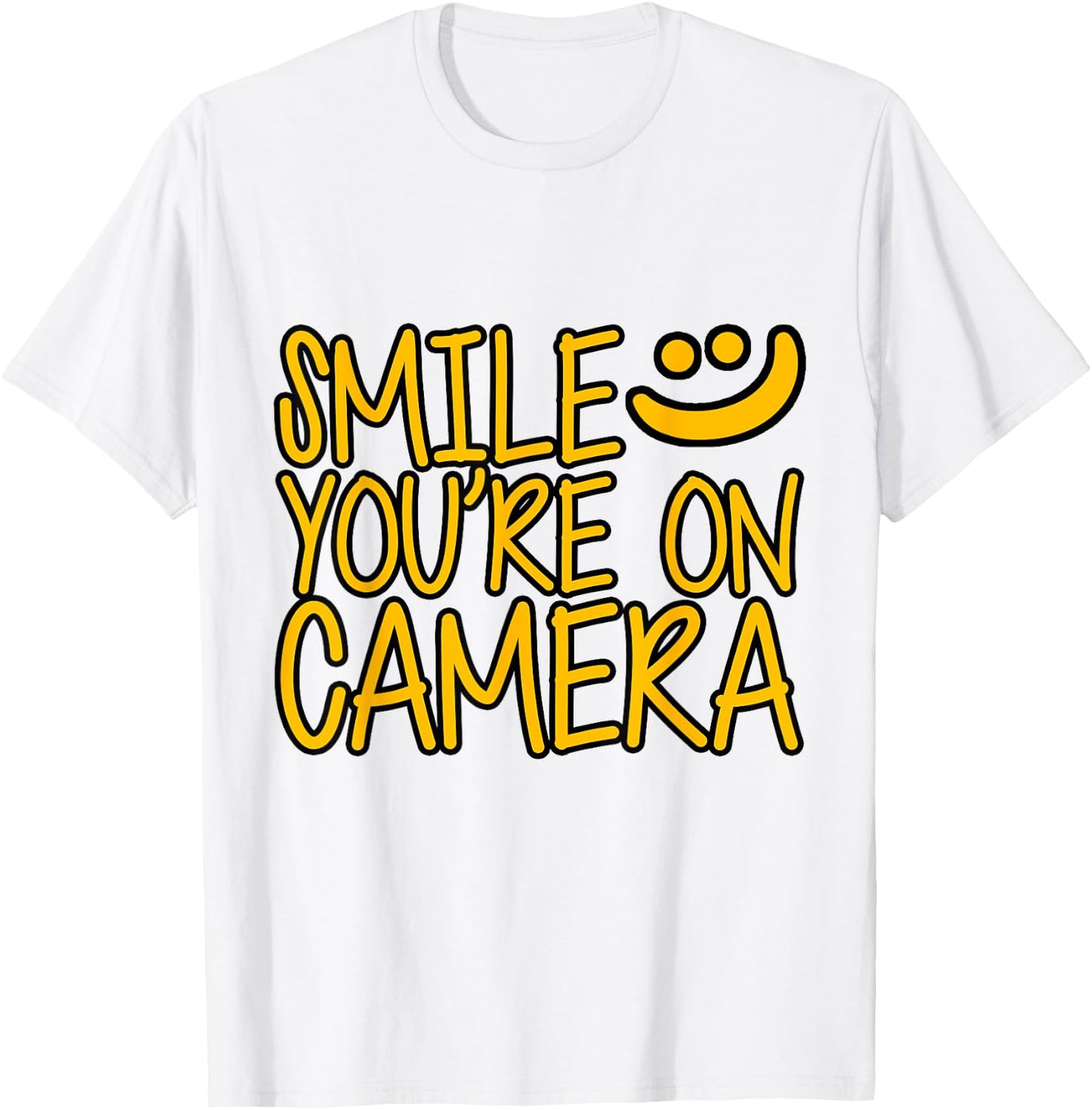 Smile You're On Camera . T-Shirt - T-Shirt | White