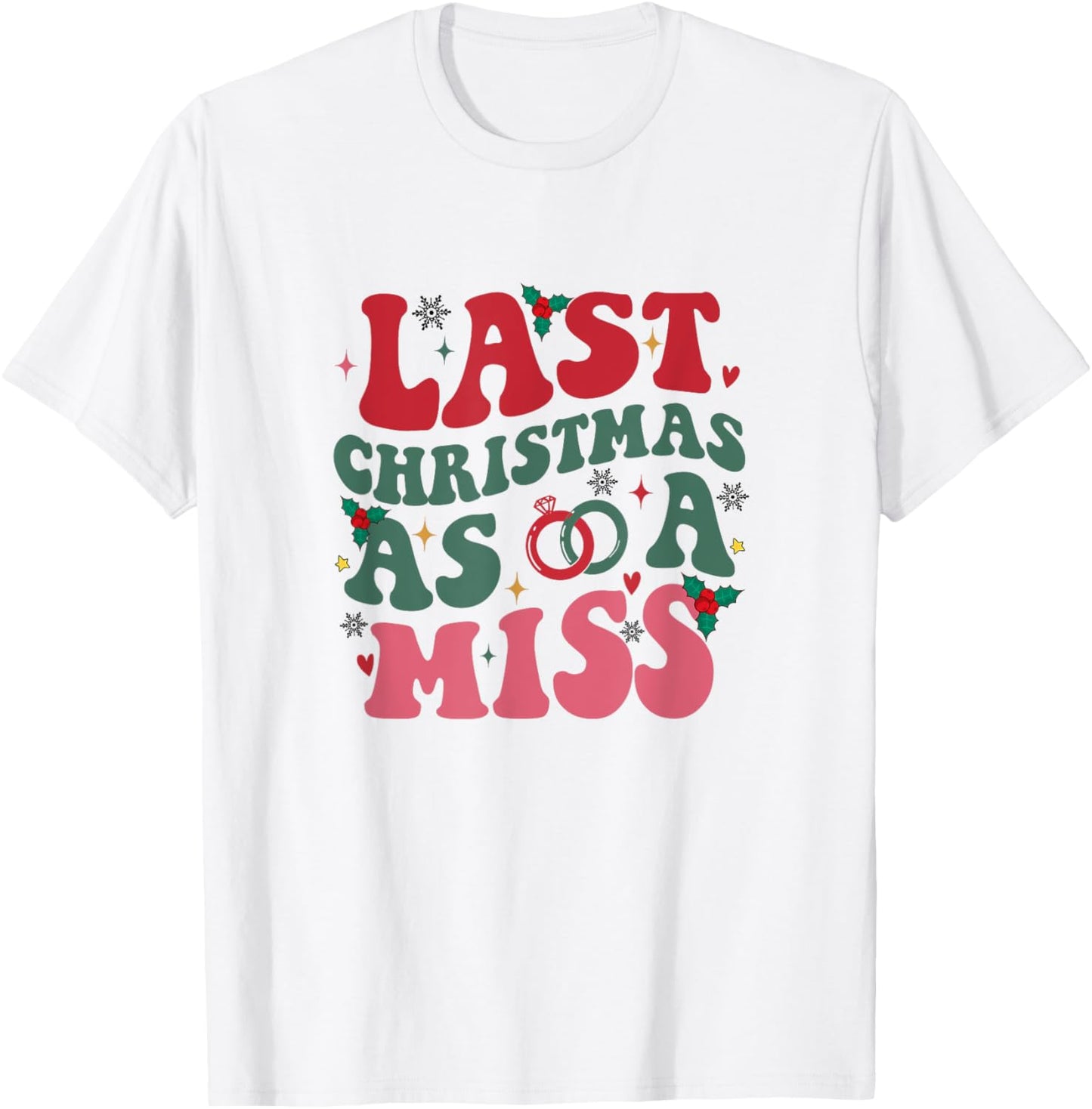 Last Christmas As A Miss Funny Christmas Future Bride T-Shirt - T-Shirt | White