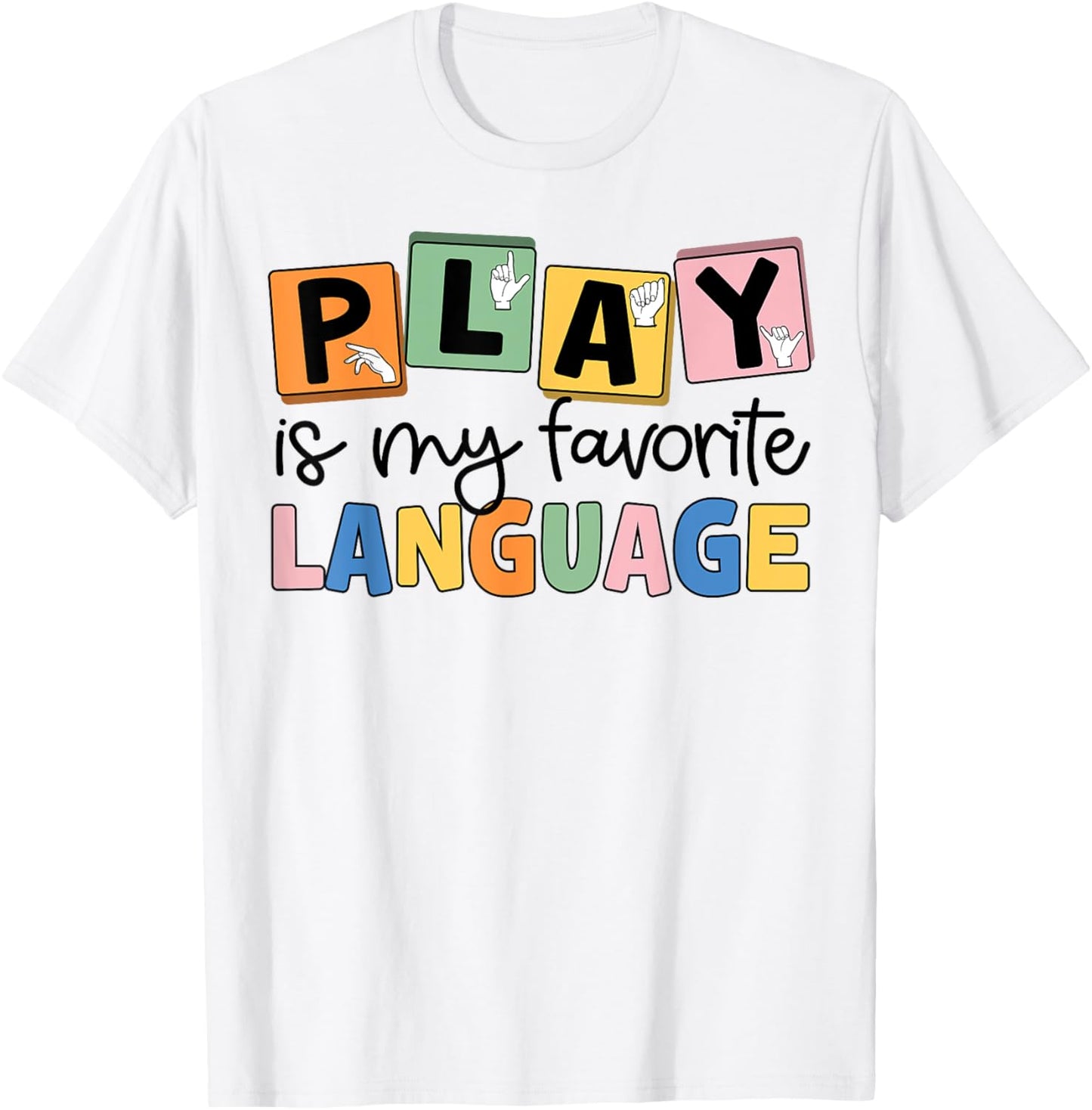 Speech Therapy Play Is My Favorite Language SLP T-Shirt - T-Shirt | White