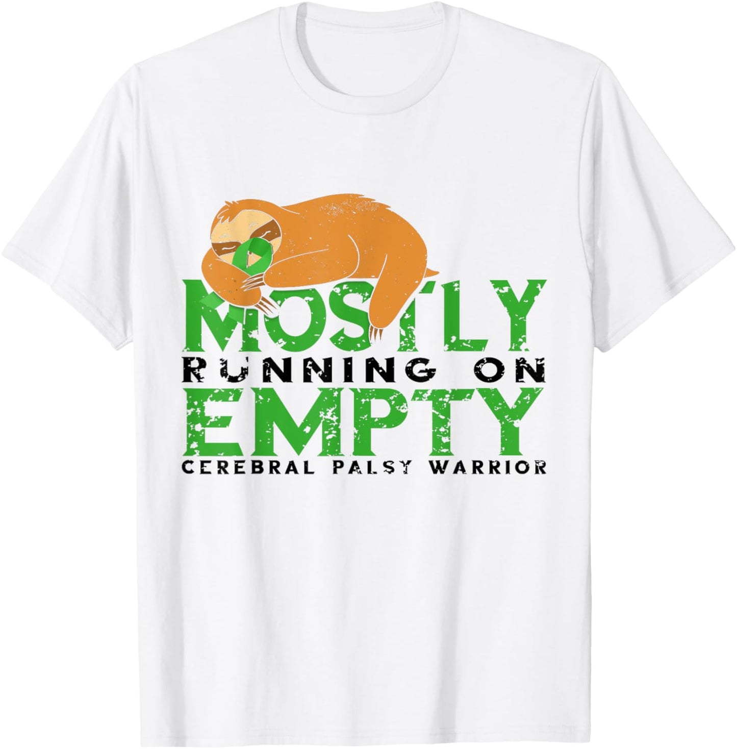 Cerebral Palsy Sloth Mostly Running Empty CP Survivor T-Shirt - T-Shirt | White