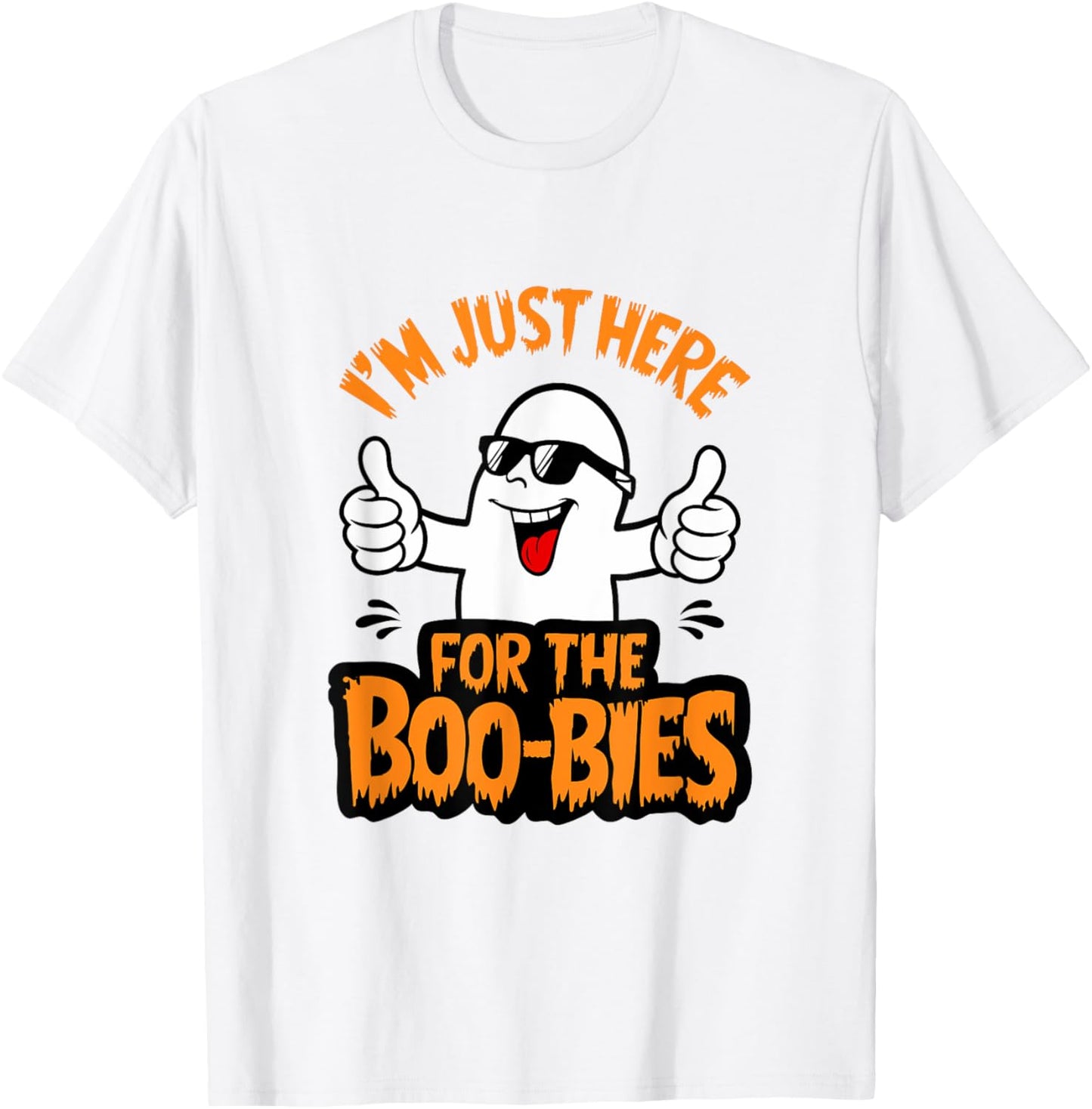 I'm Just Here For The Boo-bies Ghost Funny Naughty Halloween T-Shirt - T-Shirt | White