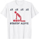 Ah Ah Ah Ah Stayin' Alive Funny T-Shirt - T-Shirt | White
