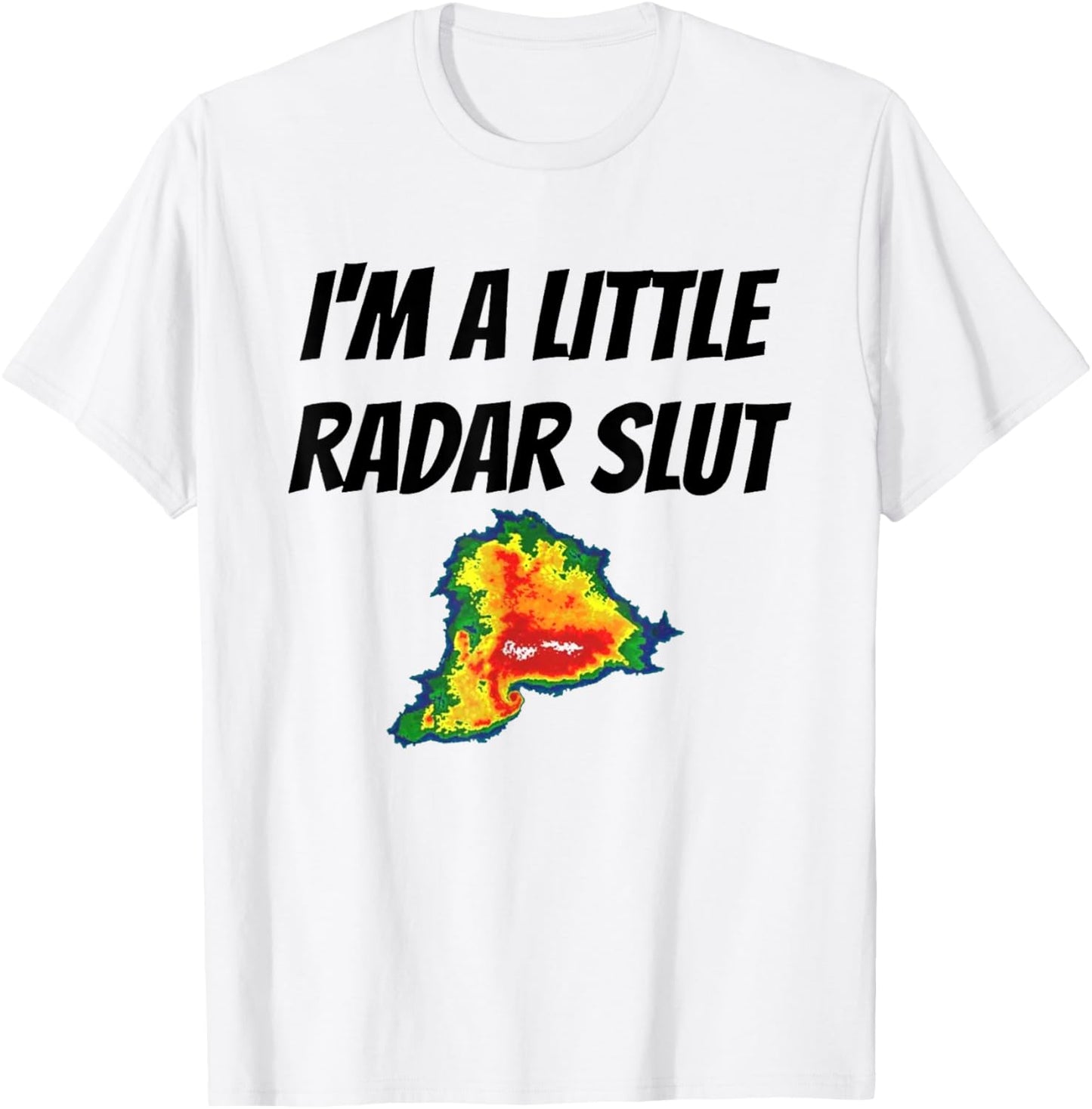 I'm A Little Radar Slu, Funny I'm A Little Radar Slut T-Shirt - T-Shirt | White