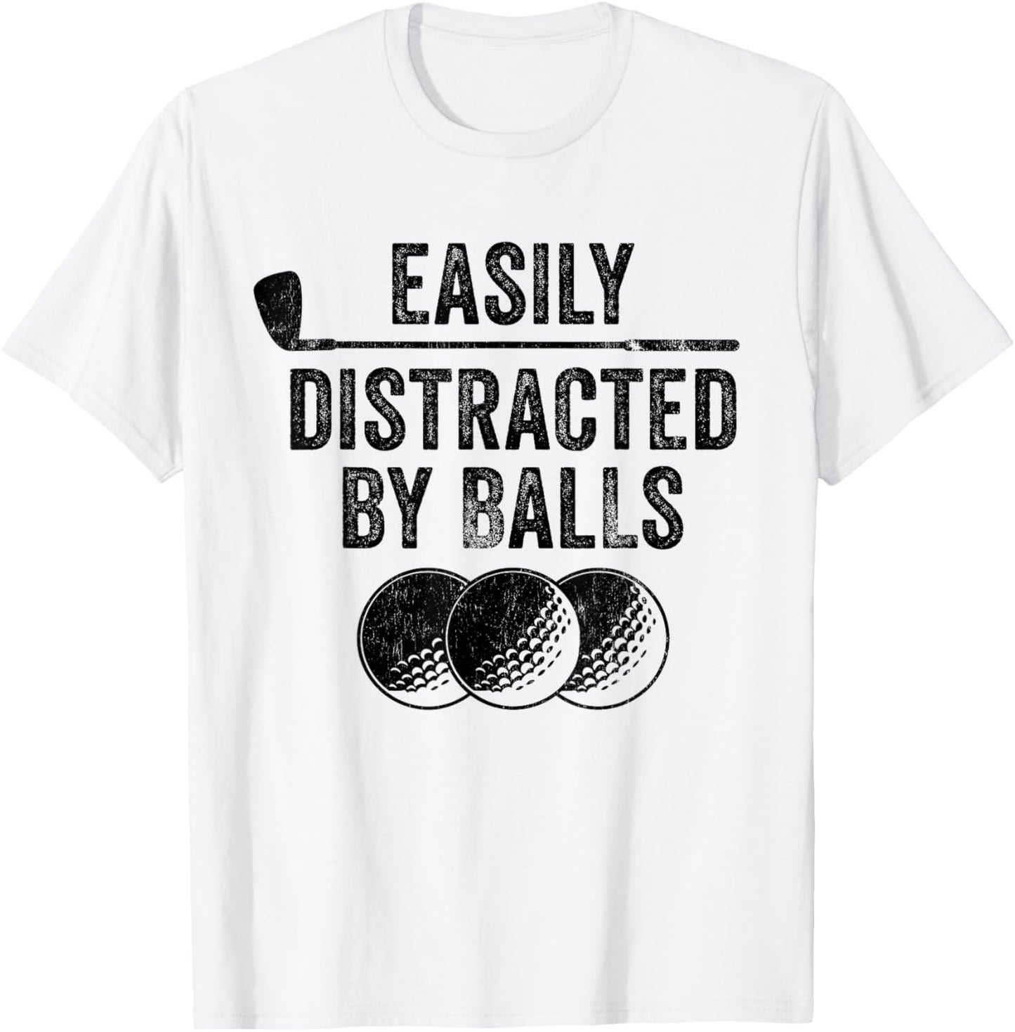 Easily Distracted by Balls Golf Ball Putt Vintage Funny Golf T-Shirt - T-Shirt | White