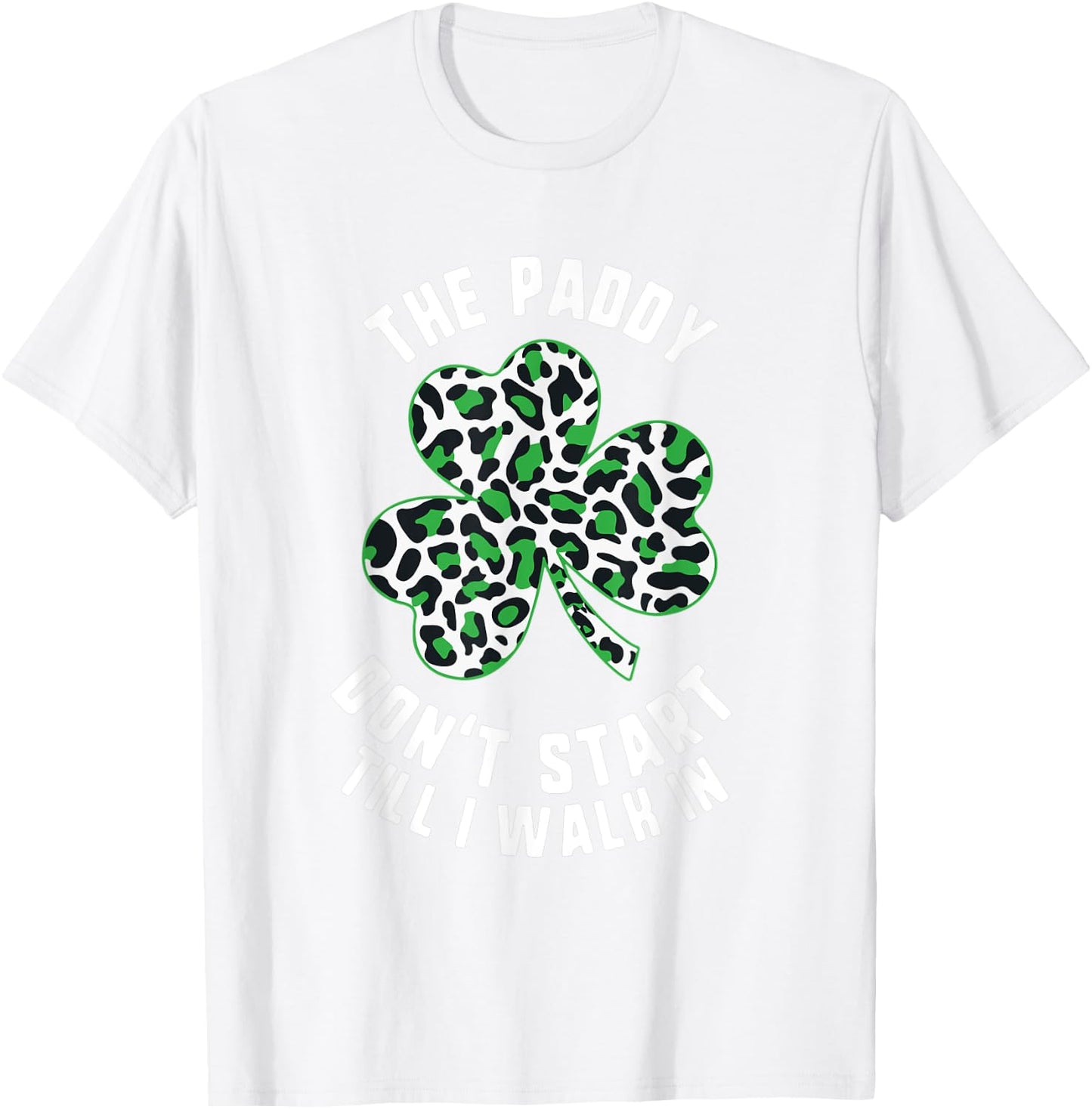Paddy Don't Start Till I walk in Leopard Shamrock T-Shirt - T-Shirt | White