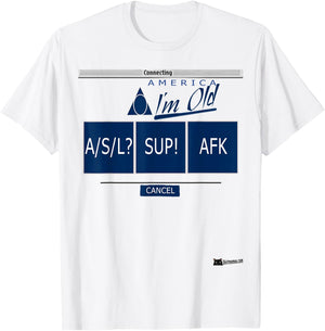 America i'm old funny vintage AOL parody 90s A/S/L ASL 1990s T-Shirt - T-Shirt | White