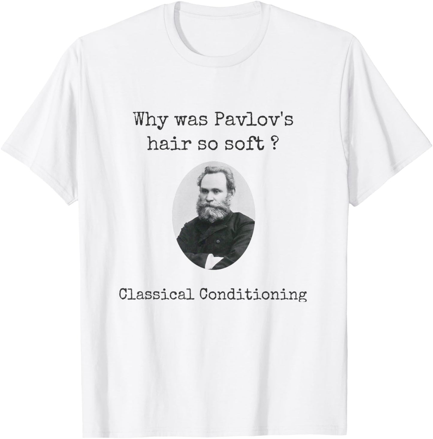Psychology Shirt Pavlov's Hair Joke Funny Psychologist T-Shirt - T-Shirt | White