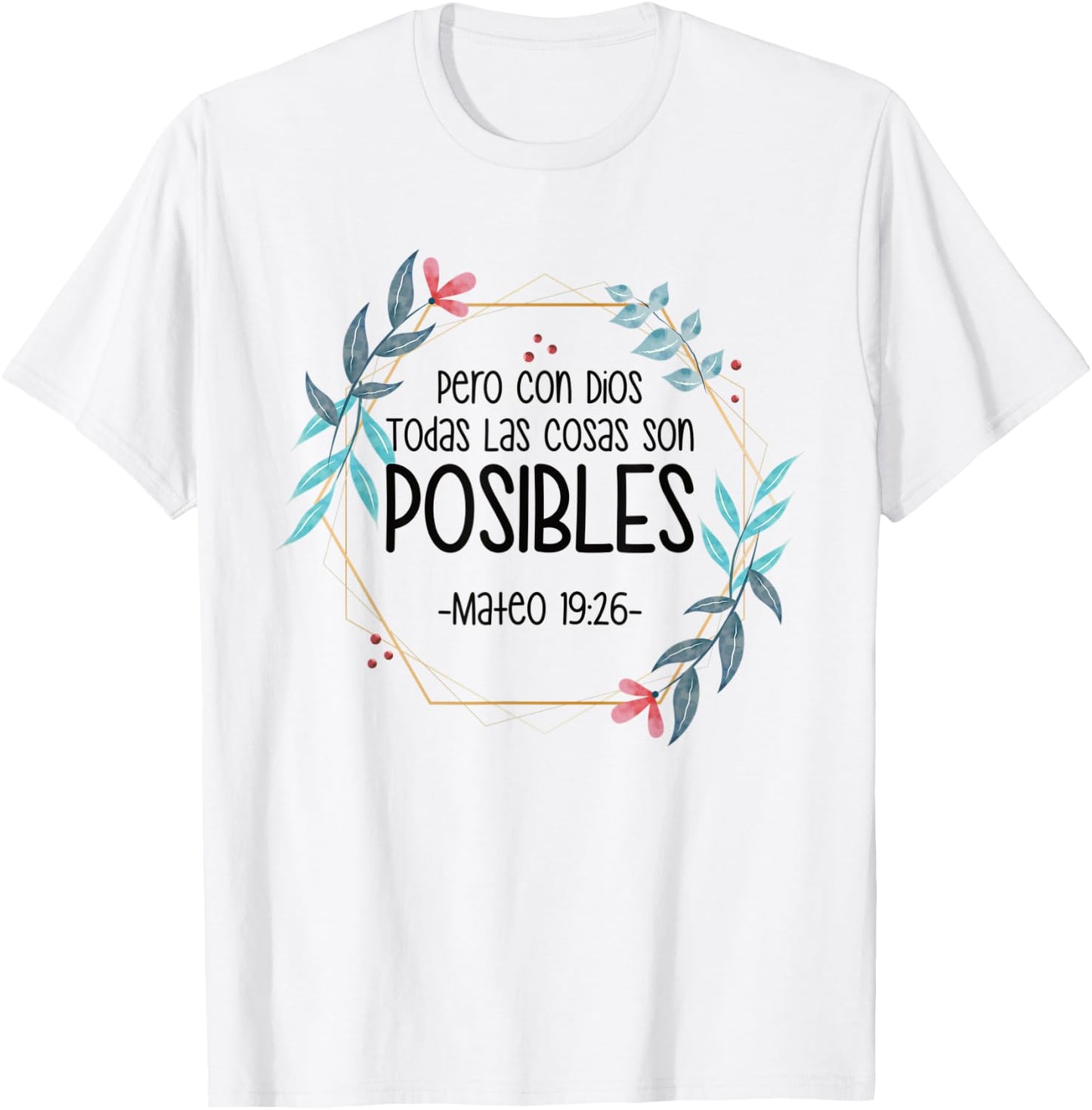 Pero Con Dios Todas Las Cosas Son Posibles Mateo 19:26 T-Shirt - T-Shirt | White