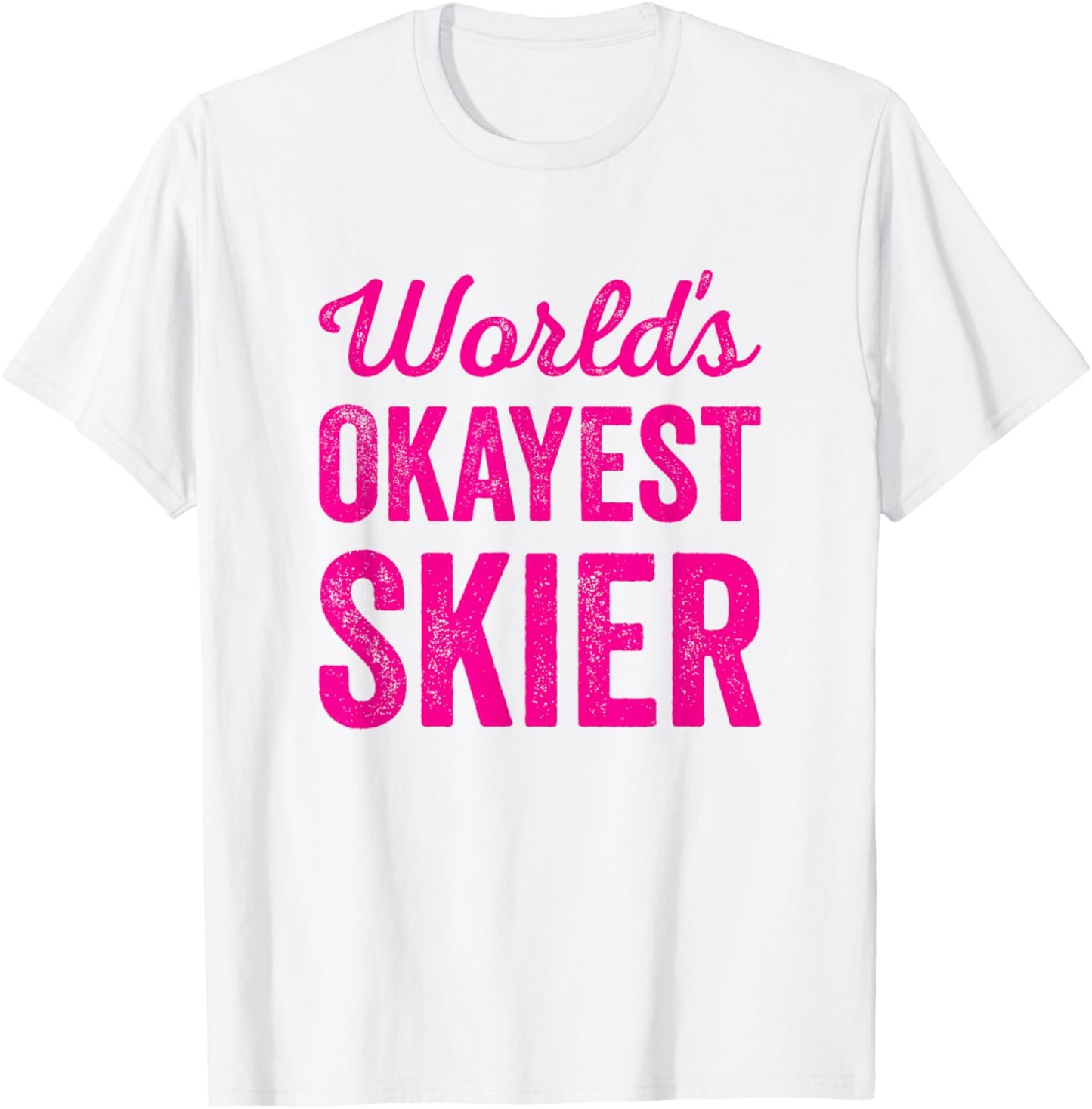 Worlds Okayest Skier Funny Sarcastic Snow Water Skiing Lover T-Shirt - T-Shirt | White