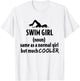 Swim Girl Female Swimming Girl T-Shirt - T-Shirt | White