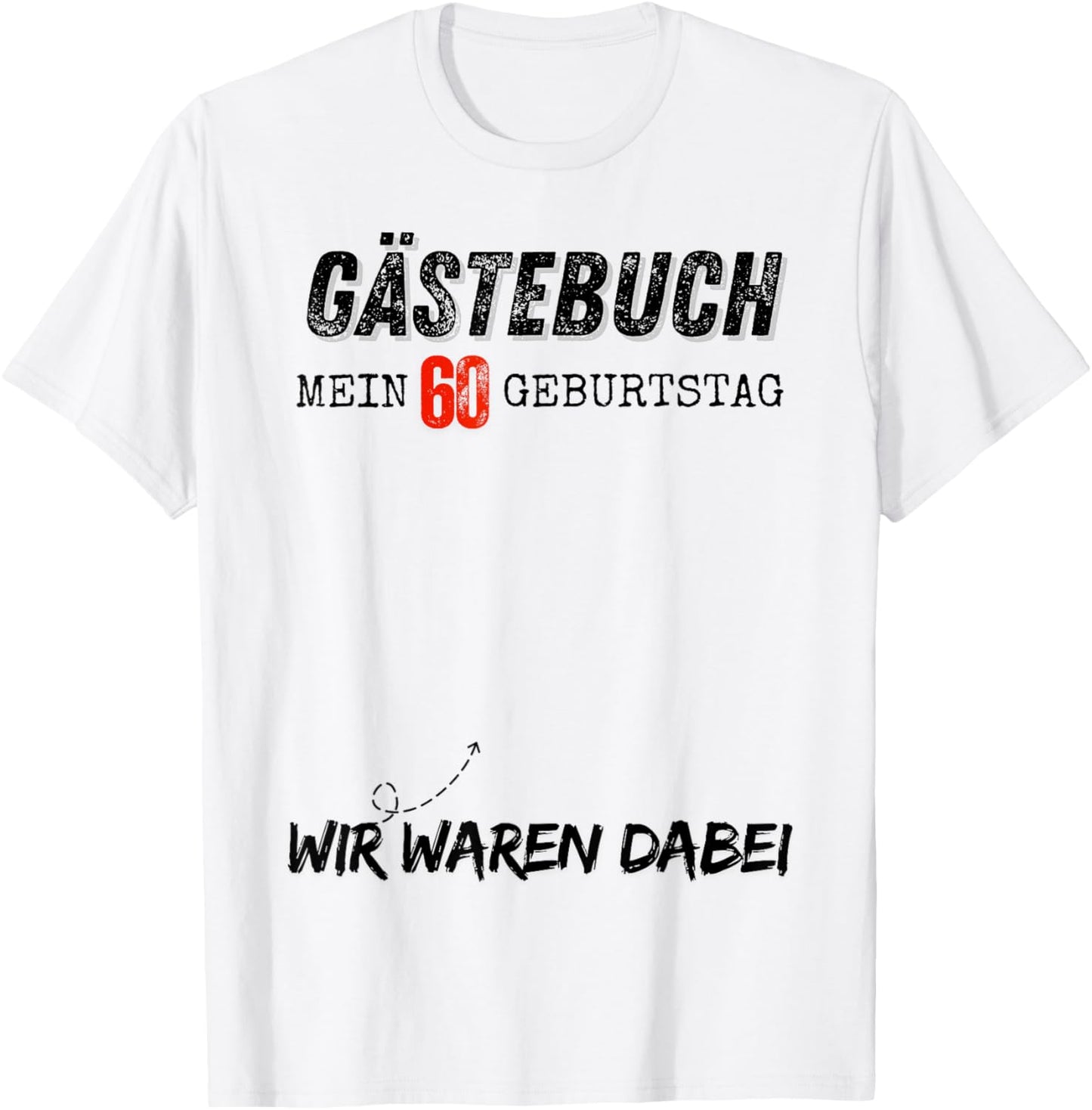 Mein 60 Geburtstag 60 Jahre Geburtstags T-Shirt - T-Shirt | White